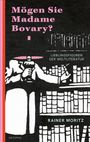 Rainer Moritz: Mögen Sie Madame Bovary?, Buch