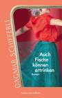 Dagmar Schifferli: Auch Fische können ertrinken, Buch