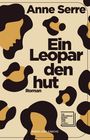 „Ein Leopardenhut“ von Anne Serre. Braun-schwarzes abstraktes Muster, ähnelt Gesichtern und Flecken.
