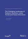 : The Changing Landscape of Pediatric Nutrition: Latest Trends and Future Directions, Buch