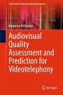 Benjamin Belmudez: Audiovisual Quality Assessment and Prediction for Videotelephony, Buch