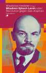 Wladislaw Hedeler: Wladimir Iljitsch Lenin oder: Revolution gegen das Kapital, Buch