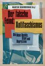 Titel: "Der falsche Feind: Antifaschismus", Untertitel: "Die Neue Rechte, Staat und Repression", Herausgeber: Martin Schirdewan.