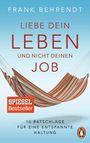 Frank Behrendt: Liebe dein Leben und nicht deinen Job., Buch
