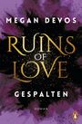 Megan Devos: Ruins of Love - Gespalten (Grace & Hayden 2), Buch