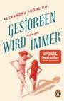 Alexandra Fröhlich: Gestorben wird immer, Buch