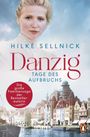 Titel: "Danzig - Tage des Aufbruchs" von Hilke Sellnick. Eine Frau in hellem Kleid, historische Gebäude und ein Wasserkanal.