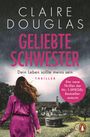 Claire Douglas: Geliebte Schwester, Buch