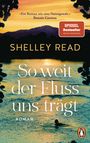 Shelley Read: So weit der Fluss uns trägt, Buch