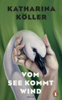 Titel: "Vom See kommt Wind" von Katharina Köller. Illustration zeigt eine Hand, die einen Schwanenhals hält. Logo unten rechts.