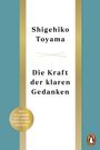 Text: "Shigehiko Toyama", "Die Kraft der klaren Gedanken", "Der Klassiker aus Japan, endlich auf Deutsch." Goldene und blaue Vertikalen. Penguin-Logo rechts unten.