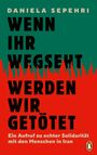 Text: "Daniela Sepehri: Wenn ihr wegseht, werden wir getötet. Ein Aufruf zu echter Solidarität mit den Menschen in Iran." 

Logo: Pinguin. 

Farben: Grün und Rot dominiert mit Flammen.
