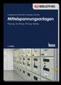 Friedemann Schmidt: Mittelspannungsanlagen, Buch