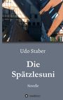 Udo Staber: Die Spätzlesuni, Buch