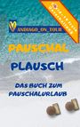 Text: „COVID-19 freie Unterhaltung”, „ANDIAGO_ON_TOUR”, „PAUSCHAL PLAUSCH”, „DAS BUCH ZUM PAUSCHALURLAUB”.  
Hintergrund: Strandansicht.