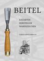 Ulrich Affolderbach: Beitel ¿ Bauarten, Hersteller, Warenzeichen, Buch