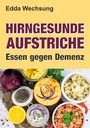 Edda Wechsung: Hirngesunde Aufstriche, Buch