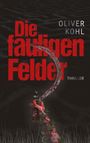 Oliver Kohl: Die fauligen Felder 2, Buch