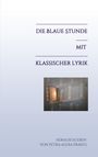 Petra-Alexa Prantl: Die blaue Stunde mit klassischer Lyrik, Buch