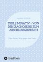 Sandra Stöcker: Triple negativ - Von der Diagnose bis zum Abschlussgespräch, Buch