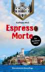 Karlheinz Moll: Espresso Morte - Ein Gardaseekrimi, Buch