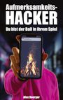 Alex Boerger: Aufmerksamkeitshacker, Buch