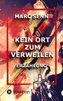 Marc Senn: Kein Ort Zum Verweilen, Buch