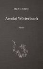 Alex C. Weiss: Arenlai Wörterbuch, Buch