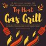 Kent Heidenstam: Top Heat Gas Grill - 50 delicious recipes for high-temperature grilling, Buch