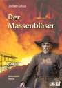 Hans-Jochen Grisse: Der Massenbläser, Buch