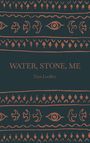 Tina Loeffler: Water, Stone, Me, Buch