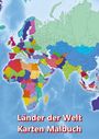M&M Baciu: Malbuch Länder der Welt Karten Malbuch Kontinent Afrika, Asien, Europa, Ozeanien, Nord-und Südamerika, Buch