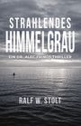 Ralf W. Stolt: Strahlendes Himmelgrau, Buch
