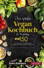 Daike Rothbach: Das große Vegan Kochbuch für Berufstätige! Inklusive 14 Tage Ernährungsplan und Ernährungsratgeber! 1. Auflage, Buch