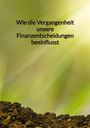 Moritz: Wie die Vergangenheit unsere Finanzentscheidungen beeinflusst, Buch