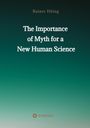 Rainer Höing: The Importance of Myth for a New Human Science, Buch
