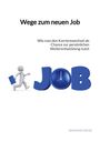 Hermann Weiß: Wege zum neuen Job, Buch