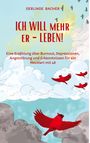 Gerlinde Bacher: ICH WILL mehr er-LEBEN! Ein Erfahrungsbericht., Buch