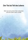 Dana Schlüter: Der Tod als Teil des Lebens - Wie man sich auf den Tod vorbereitet und sein Leben voller auslebt, Buch