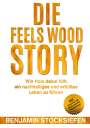 Benjamin Stocksiefen: Die Feels Wood Story, Buch