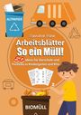 Sandra Plha: KitaFix-Kreativ: Arbeitsblätter So ein Müll! (50 Ideen für Vorschule und Portfolio in Kindergarten und Kita), Buch