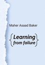 Maher Asaad Baker: Learning from failure, Buch