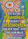 Ursula Gressmann: Die kleine Strandhexe erzählt Geschichten von der Insel Juist und dem Meer, Buch