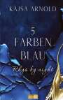Kajsa Arnold: 5 Farben Blau, Buch