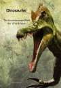 Karl Berger: Dinosaurier - Die faszinierende Welt der Urzeitriesen, Buch