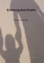 David Bergmann: Erziehung ohne Strafen - Positive Disziplin, Buch