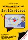 Ralph van den Berg: Video-Marketing mit Erklärvideos, Buch