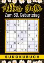 Isamrätsel Verlag: 60 Geburtstag Geschenk | Alles Gute zum 60. Geburtstag - Sudoku, Buch