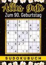 Isamrätsel Verlag: 90 Geburtstag Geschenk | Alles Gute zum 90. Geburtstag - Sudoku, Buch