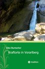 Elke Burtscher: Kraftorte in Vorarlberg, Buch